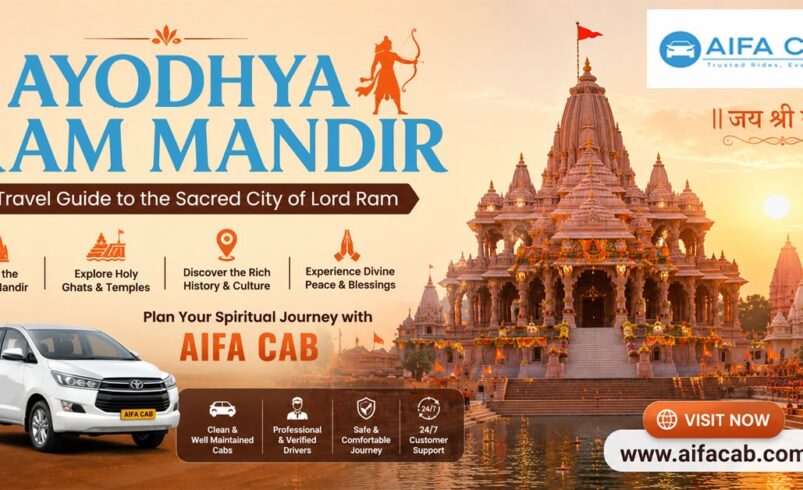 Ayodhya Ram Mandir – Travel Guide to the Sacred City of Lord Ram with Aifa Cab